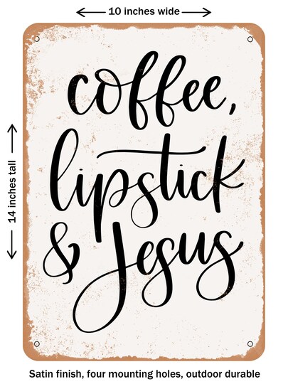 DECORATIVE METAL SIGN - Coffee Lipstick Jesus - Vintage Rusty Look
